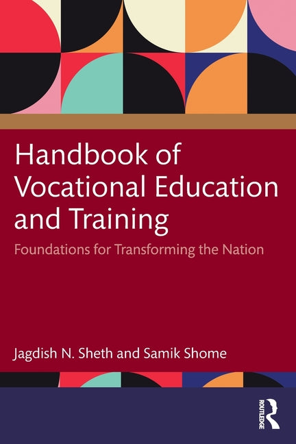 Handbook of Vocational Education and Training: Foundations for Transforming the Nation