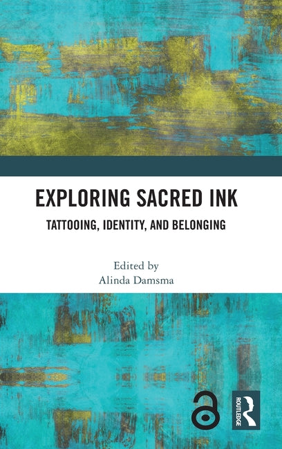 Exploring Sacred Ink: Tattooing, Identity, and Belonging