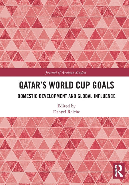 Qatar's World Cup Goals: Domestic Development and Global Influence