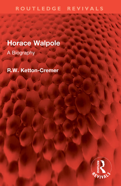 Horace Walpole: A Biography