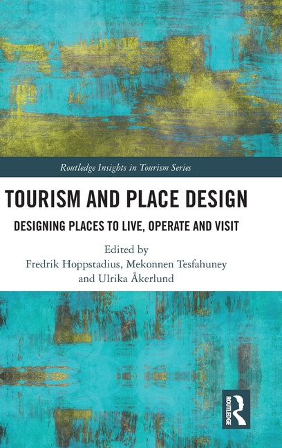 Tourism and Place Design: Designing Places to Live, Operate and Visit