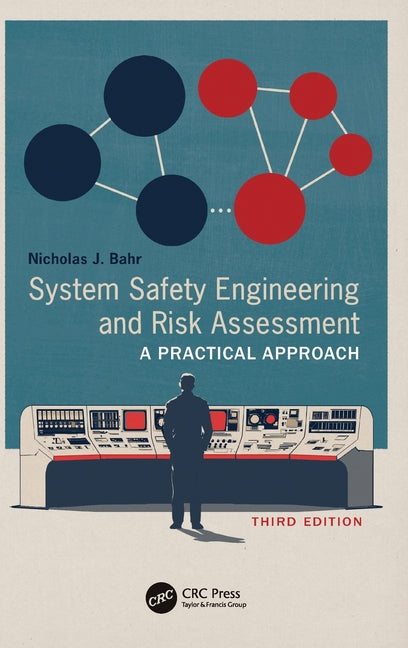 System Safety Engineering and Risk Assessment: A Practical Approach