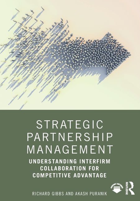 Strategic Partnership Management: Understanding Interfirm Collaboration for Competitive Advantage