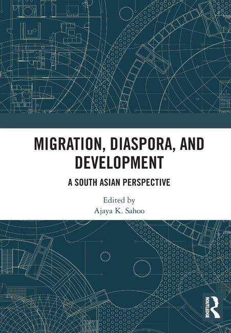 Migration, Diaspora, and Development: A South Asian Perspective