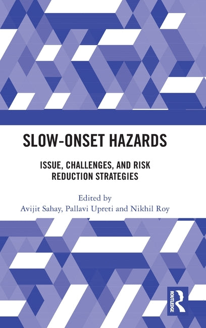 Slow-Onset Hazards: Issue, Challenges, and Risk Reduction Strategies