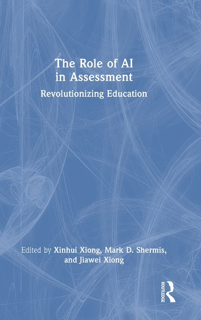 The Role of AI in Assessment: Revolutionizing Education