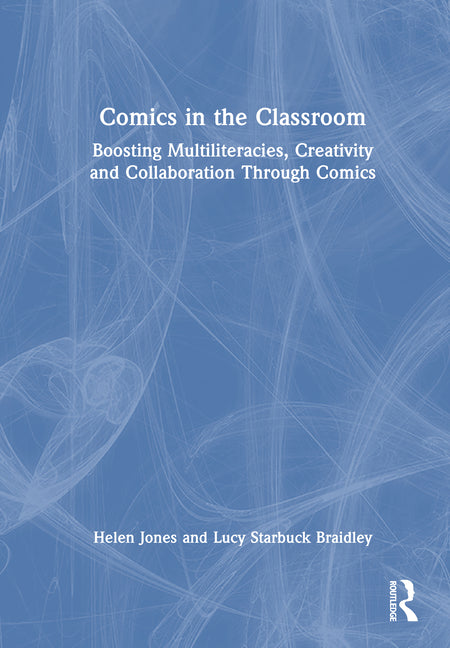 Comics in the Classroom: Boosting Multiliteracies, Creativity and Collaboration Through Comics