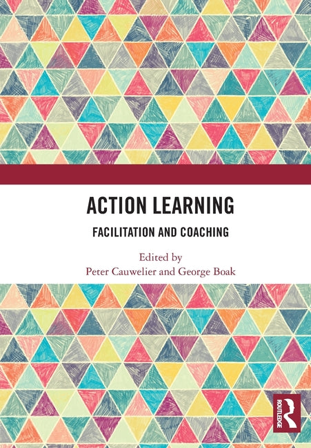 Action Learning: Facilitation and Coaching