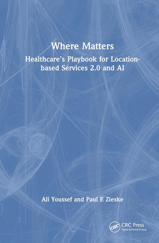 Where Matters Healthcare's Playbook for Location-Based Services 2.0 and AI
