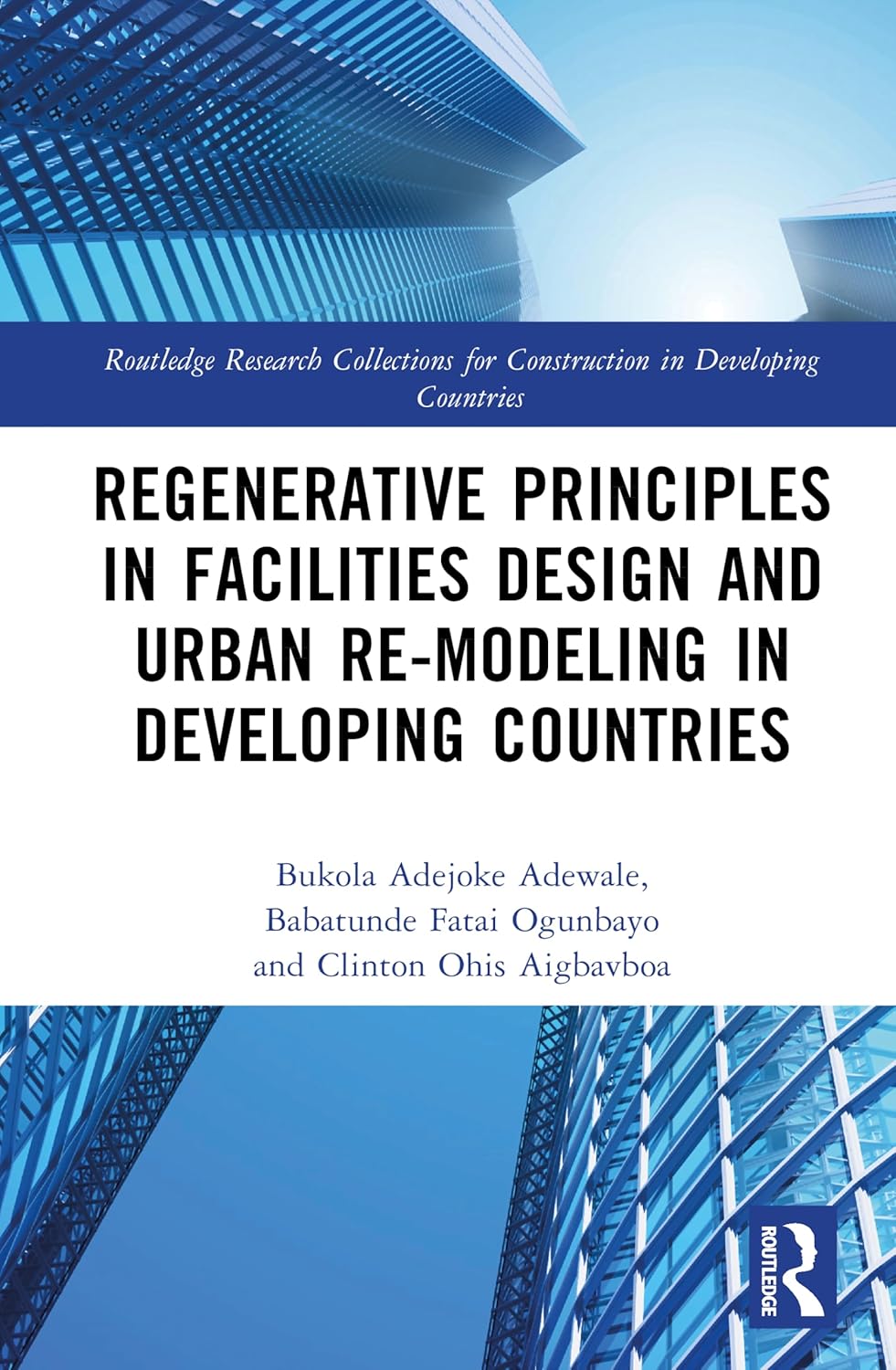 Regenerative Principles in Facilities Design and Urban Re-Modeling in Developing Countries