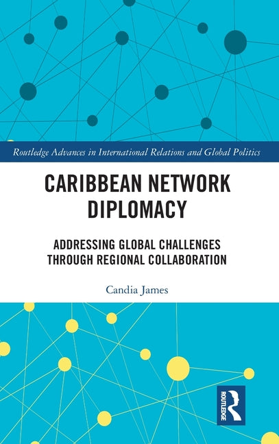 Caribbean Network Diplomacy: Addressing Global Challenges Through Regional Collaboration
