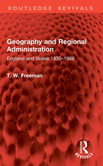 Geography and Regional Administration: England and Wales 1830-1968