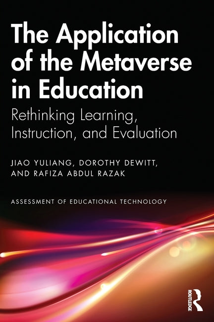 The Application of the Metaverse in Education: Rethinking Learning, Instruction, and Evaluation