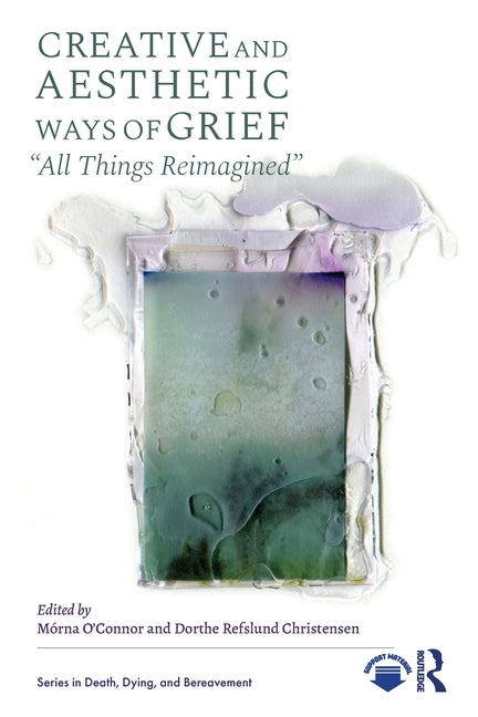 Creative and Aesthetic Ways of Grief: All Things Reimagined