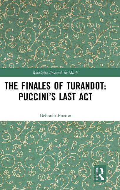 The Finales of Turandot: Puccini's Last Act