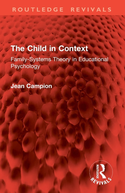 The Child in Context: Family-Systems Theory in Educational Psychology