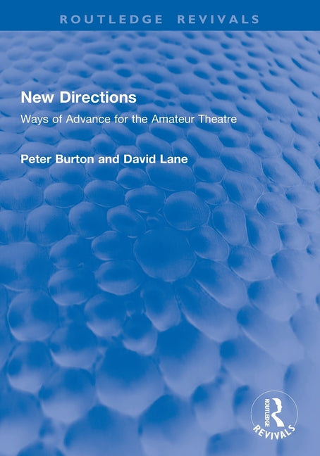 New Directions: Ways of Advance for the Amateur Theatre