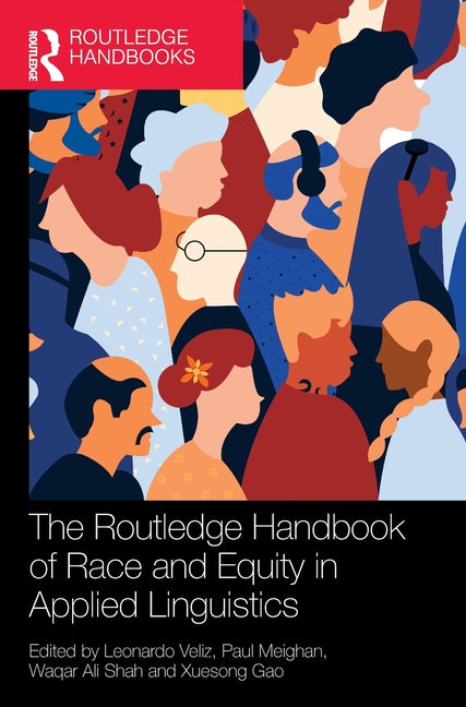 The Routledge Handbook of Race and Equity in Applied Linguistics