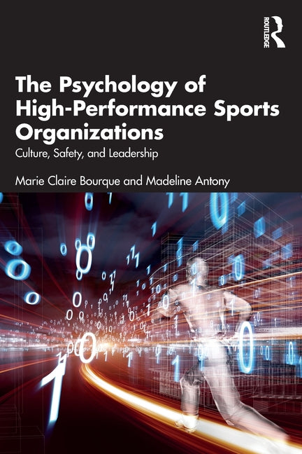 The Psychology of High-Performance Sports Organizations: Culture, Safety, and Leadership