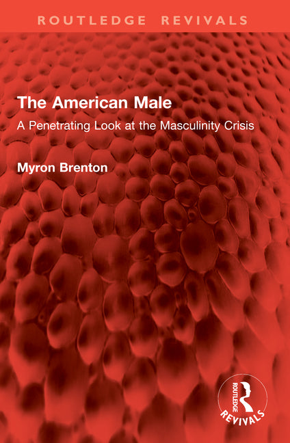 The American Male: A Penetrating Look at the Masculinity Crisis