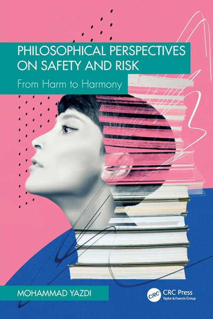 Philosophical Perspectives on Safety and Risk: From Harm to Harmony