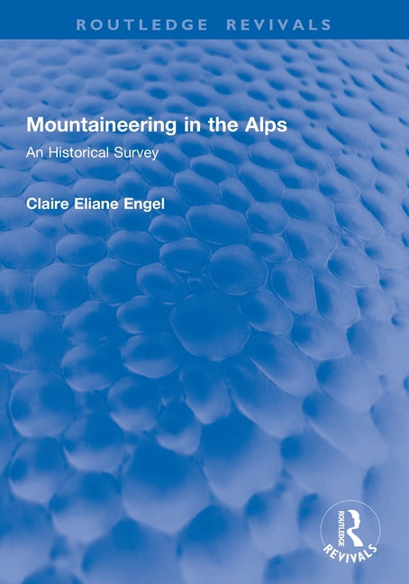 Mountaineering in the Alps: An Historical Survey