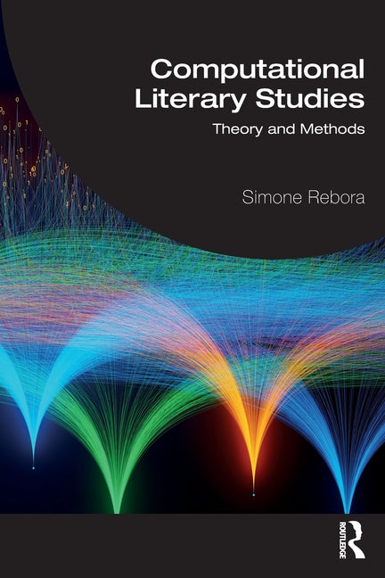 Computational Literary Studies: Theory and Methods