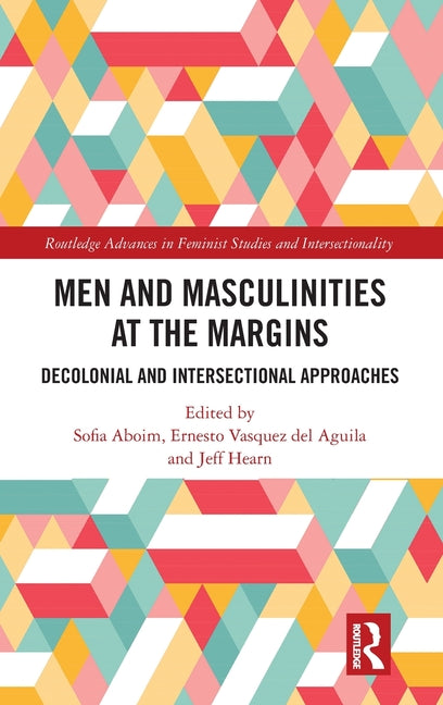 Men and Masculinities at the Margins: Decolonial and Intersectional Approaches