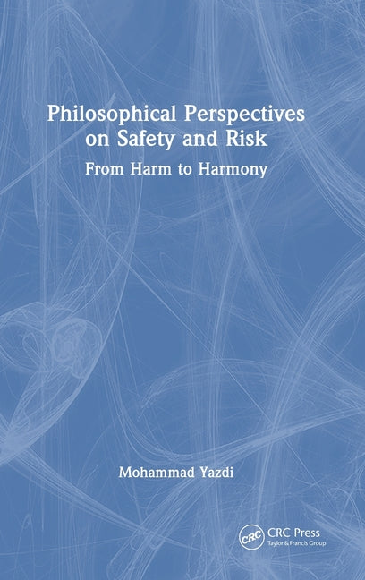 Philosophical Perspectives on Safety and Risk: From Harm to Harmony
