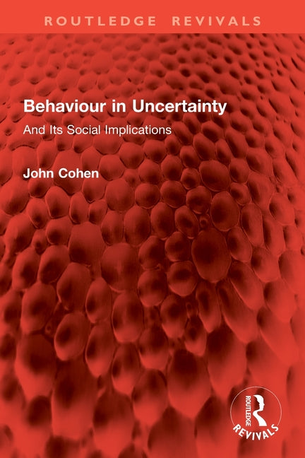Behaviour in Uncertainty: And Its Social Implications