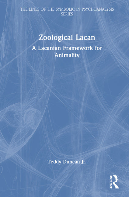 Zoological Lacan: A Lacanian Framework for Animality