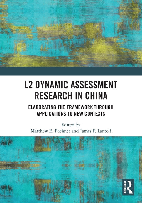 L2 Dynamic Assessment Research in China: Elaborating the Framework through Applications to New Contexts