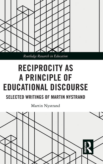 Reciprocity as a Principle of Educational Discourse: Selected Writings of Martin Nystrand