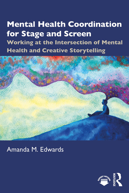 Mental Health Coordination for Stage and Screen: Working at the Intersection of Mental Health and Creative Storytelling
