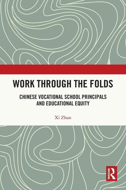 Work Through the Folds: Chinese Vocational School Principals and Educational Equity