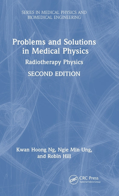 Problems and Solutions in Medical Physics: Radiotherapy Physics