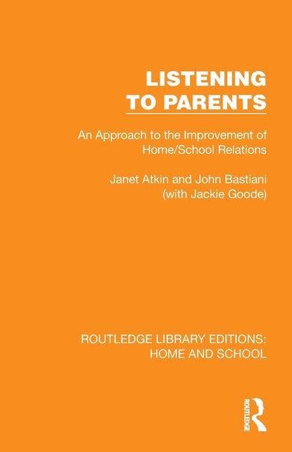 Listening to Parents: An Approach to the Improvement of Home/School Relations