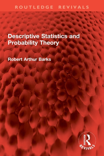 Descriptive Statistics and Probability Theory
