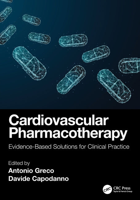 Cardiovascular Pharmacotherapy: Evidence-Based Solutions for Clinical Practice