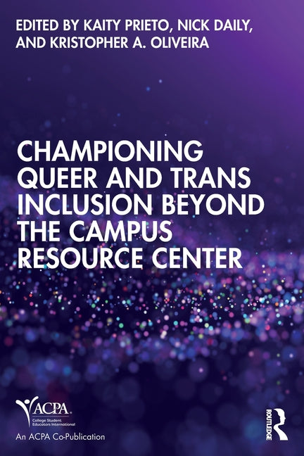 Championing Queer and Trans Inclusion Beyond the Campus Resource Center