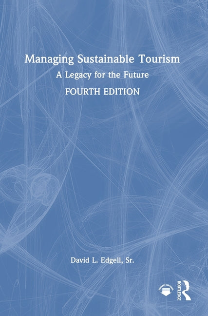 Managing Sustainable Tourism: A Legacy for the Future
