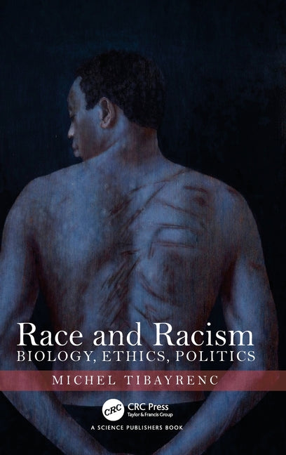 Race and Racism: Biology, Ethics, Politics