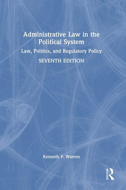 Administrative Law in the Political System: Law, Politics, and Regulatory Policy