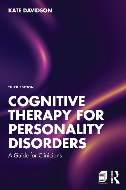 Cognitive Therapy for Personality Disorders: A Guide for Clinicians