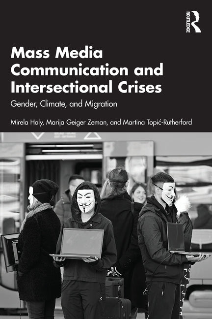 Mass Media Communication and Intersectional Crises: Gender, Climate, and Migration