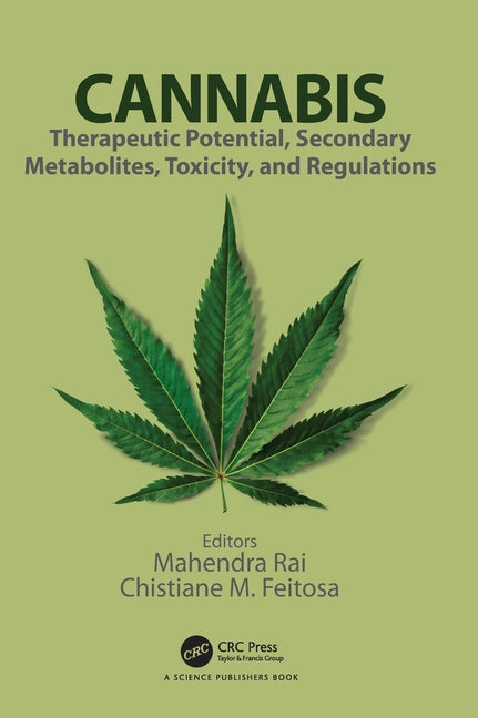 Cannabis: Therapeutic Potential, Secondary Metabolites, Toxicity, and Regulations