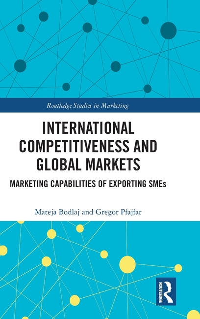 International Competitiveness and Global Markets: Marketing Capabilities of Exporting SMEs