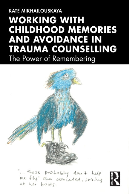 Working with Childhood Memories and Avoidance in Trauma Counselling: The Power of Remembering