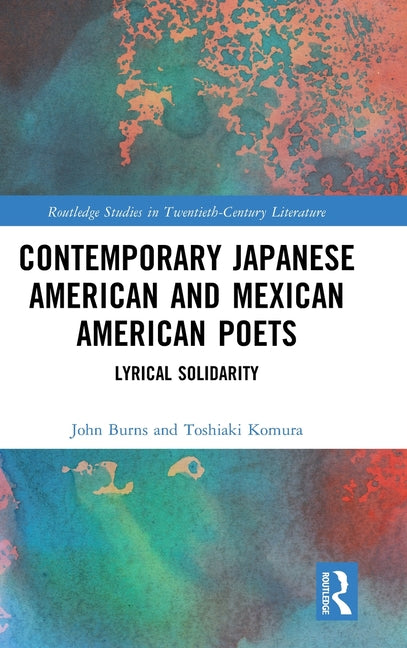 Contemporary Japanese American and Mexican American Poets: Lyrical Solidarity