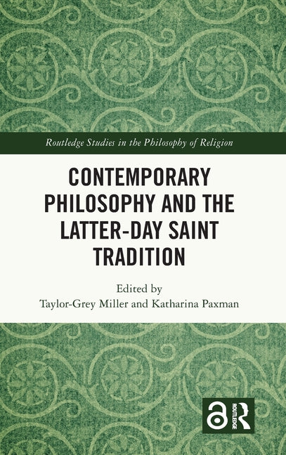 Contemporary Philosophy and the Latter-Day Saint Tradition